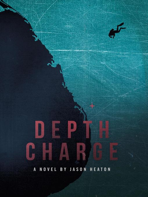 Title details for Depth Charge by Jason Heaton - Available